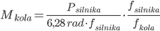  M_{kola} = \frac{P_{silnika}}{6,28 \; rad \cdot f_{silnika}} \cdot \frac{f_{silnika}}{f_{kola}}