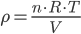 \rho  =  \frac{n \cdot R \cdot T}{V}