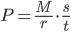  P = \frac{M}{r} \cdot \frac{s}{t}