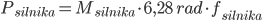  P_{silnika} = M_{silnika} \cdot 6,28 \;rad \cdot f_{silnika}