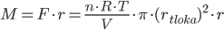 M = F \cdot r =  \frac{n \cdot R \cdot T}{V} \cdot \pi \cdot (r_{tloka})^2 \cdot r