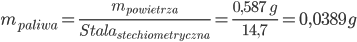 m_{{paliwa}} = \frac{m_{{powietrza}}}{Stala_{{stechiometryczna}}} = \frac{0,587 \; g}{14,7}=0,0389g 